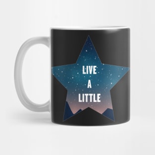 Live a Little Mug